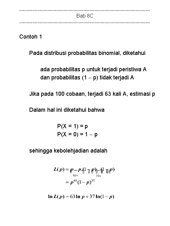 ---------------------------------------Bab 8 C --------------------------------------- Contoh 1 Pada distribusi probabilitas binomial, diketahui ada probabilitas p