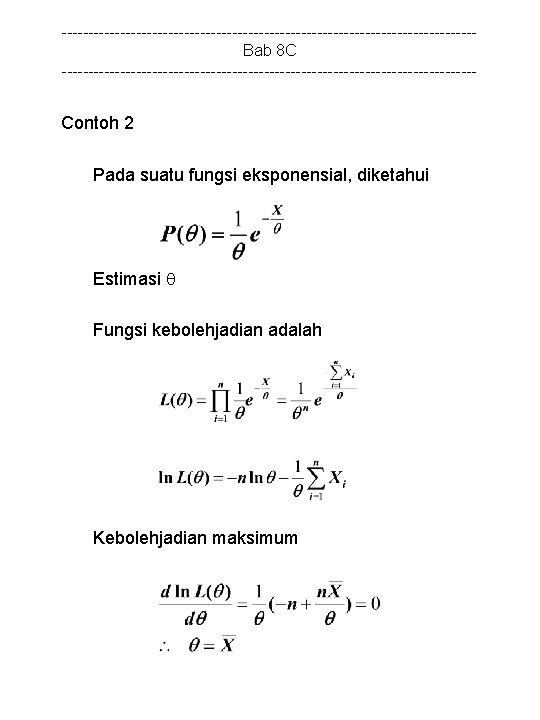 ---------------------------------------Bab 8 C --------------------------------------- Contoh 2 Pada suatu fungsi eksponensial, diketahui Estimasi Fungsi kebolehjadian