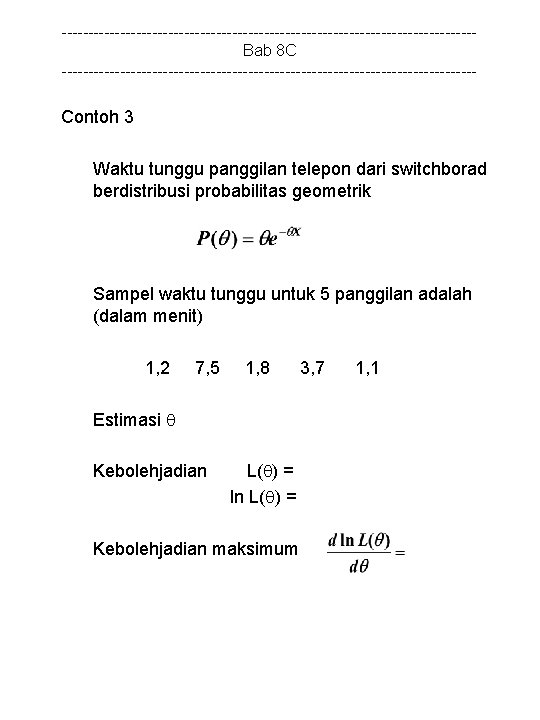 ---------------------------------------Bab 8 C --------------------------------------- Contoh 3 Waktu tunggu panggilan telepon dari switchborad berdistribusi probabilitas