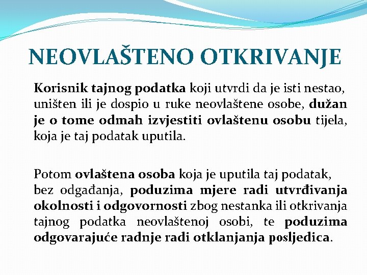 NEOVLAŠTENO OTKRIVANJE Korisnik tajnog podatka koji utvrdi da je isti nestao, uništen ili je