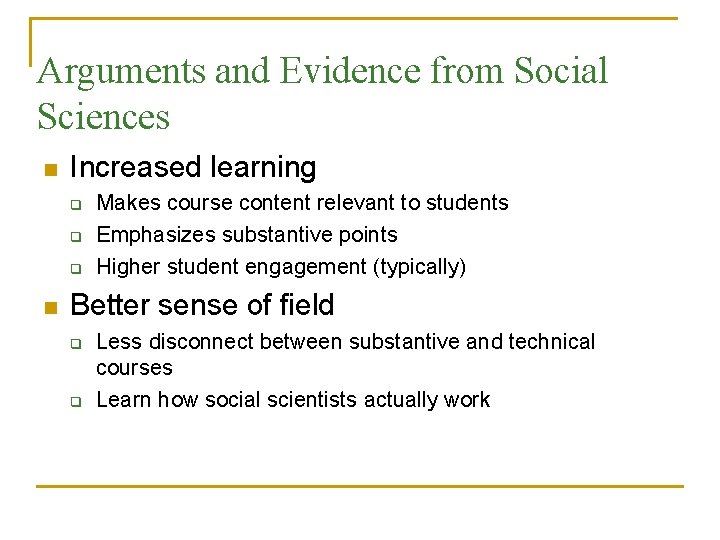 Arguments and Evidence from Social Sciences n Increased learning q q q n Makes