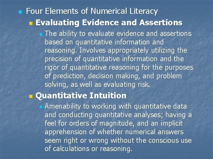 n Four Elements of Numerical Literacy n Evaluating Evidence and Assertions n n The