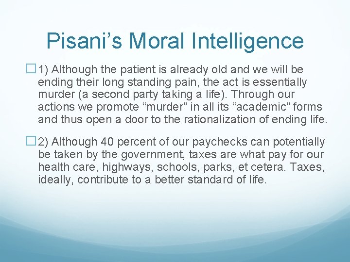 Pisani’s Moral Intelligence � 1) Although the patient is already old and we will