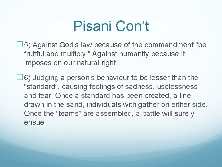 Pisani Con’t � 5) Against God’s law because of the commandment “be fruitful and