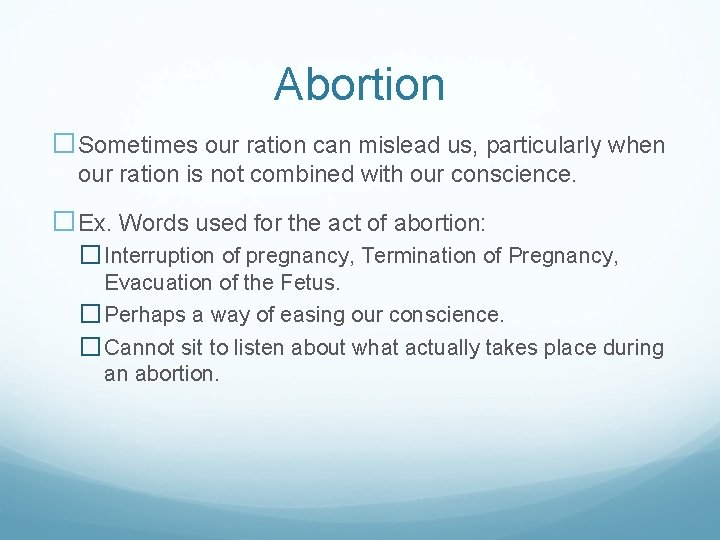 Abortion �Sometimes our ration can mislead us, particularly when our ration is not combined