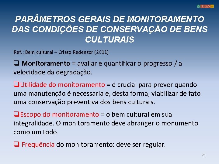 PAR METROS GERAIS DE MONITORAMENTO DAS CONDIÇÕES DE CONSERVAÇÃO DE BENS CULTURAIS Ref. :