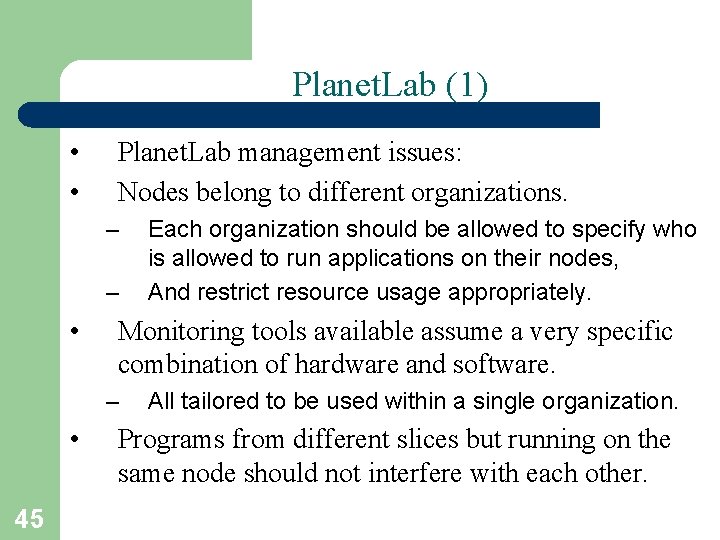Planet. Lab (1) • • Planet. Lab management issues: Nodes belong to different organizations.