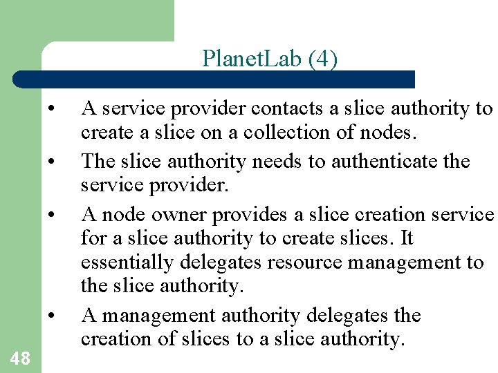 Planet. Lab (4) • • 48 A service provider contacts a slice authority to