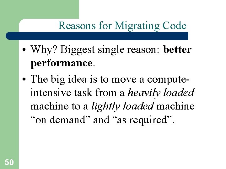 Reasons for Migrating Code • Why? Biggest single reason: better performance. • The big