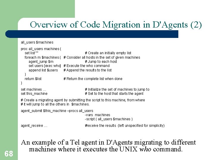 Overview of Code Migration in D'Agents (2) all_users $machines proc all_users machines { set