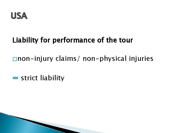 USA Liability for performance of the tour �non-injury claims/ non-physical injuries = strict liability