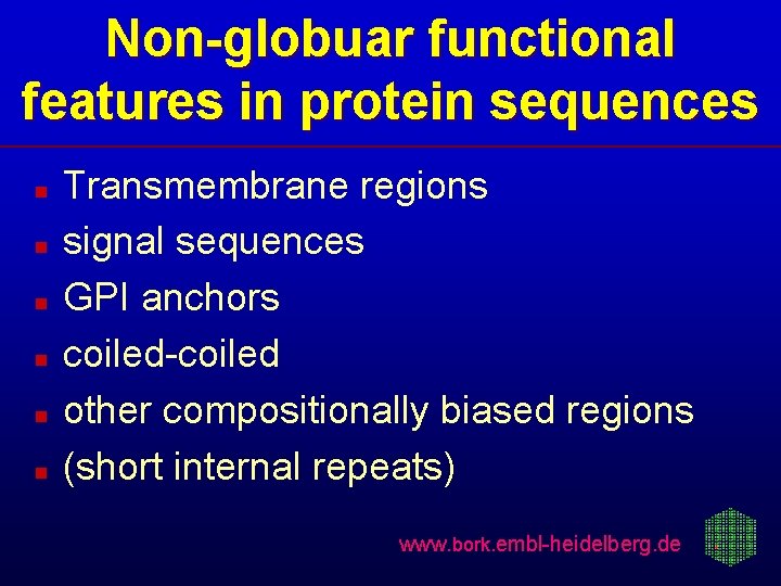 Non-globuar functional features in protein sequences n n n Transmembrane regions signal sequences GPI