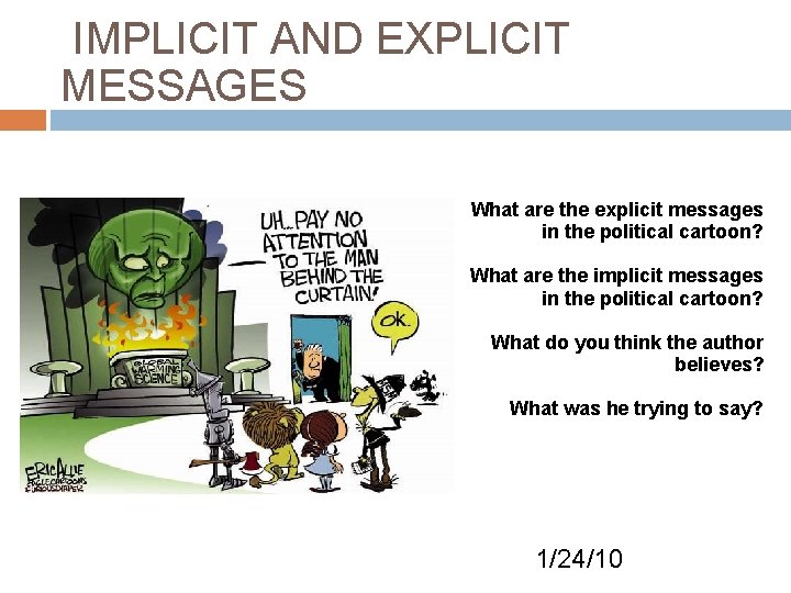 IMPLICIT AND EXPLICIT MESSAGES What are the explicit messages in the political cartoon? What