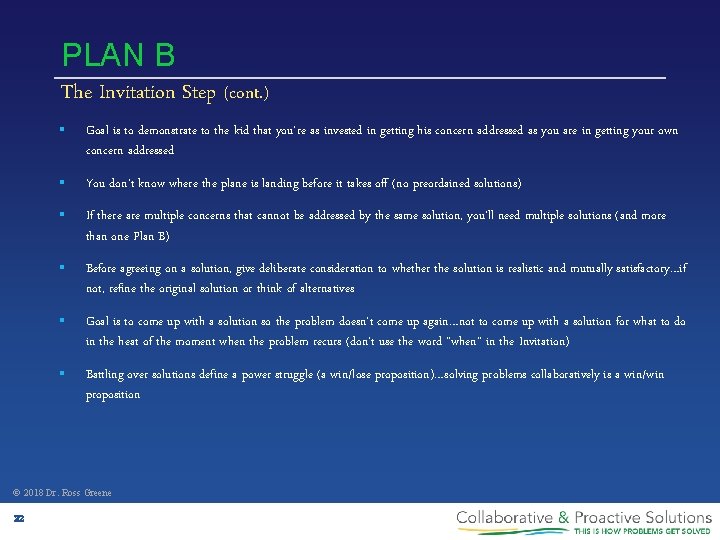 PLAN B The Invitation Step (cont. ) § Goal is to demonstrate to the