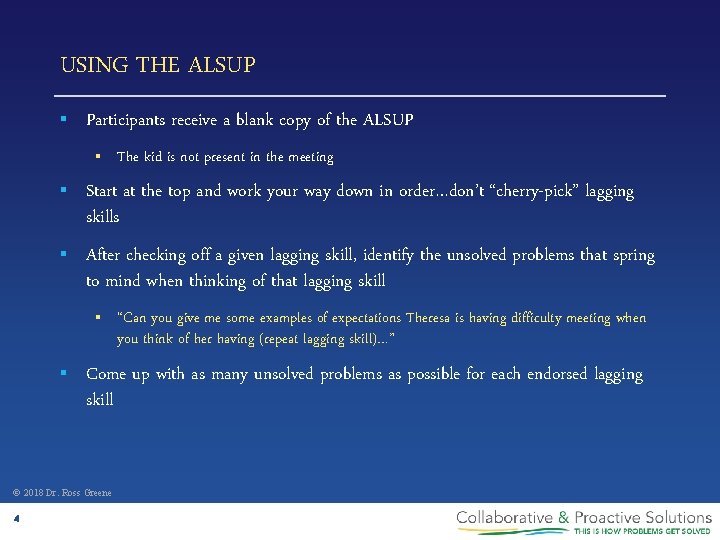 USING THE ALSUP § Participants receive a blank copy of the ALSUP § §