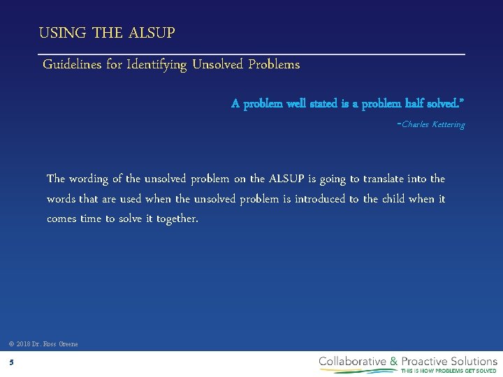 USING THE ALSUP Guidelines for Identifying Unsolved Problems A problem well stated is a