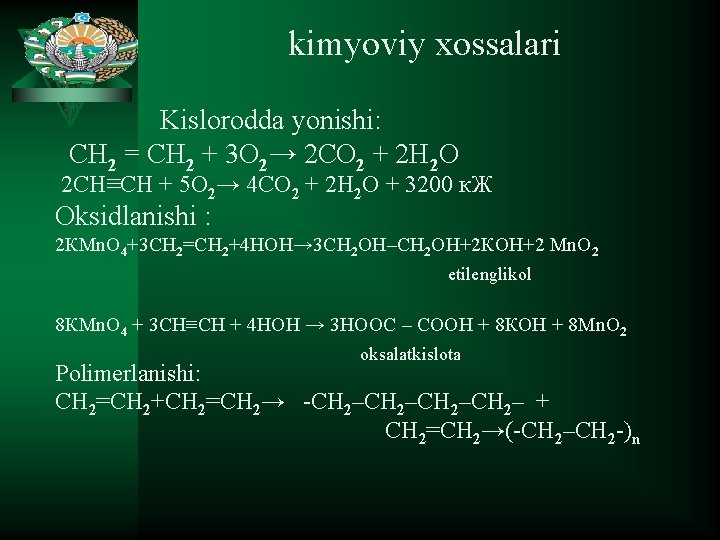  kimyoviy xossalari Kislorodda yonishi: СH 2 = CH 2 + 3 О 2→