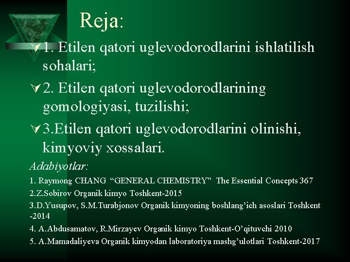 Reja: Ú 1. Etilen qatori uglevodorodlarini ishlatilish sohalari; Ú 2. Etilen qatori uglevodorodlarining gomologiyasi,