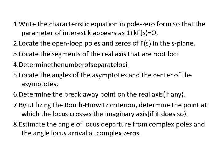 1. Write the characteristic equation in pole-zero form so that the parameter of interest