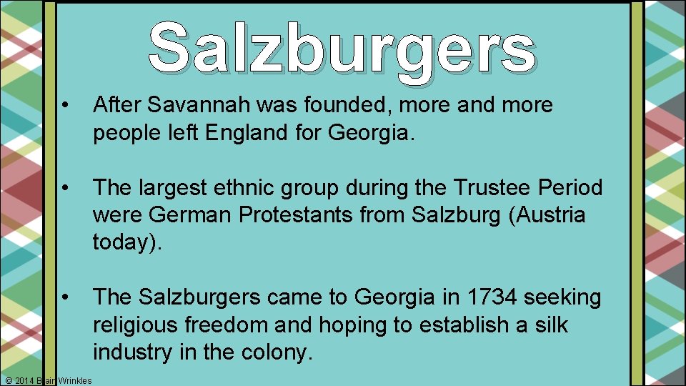 Salzburgers • After Savannah was founded, more and more people left England for Georgia.