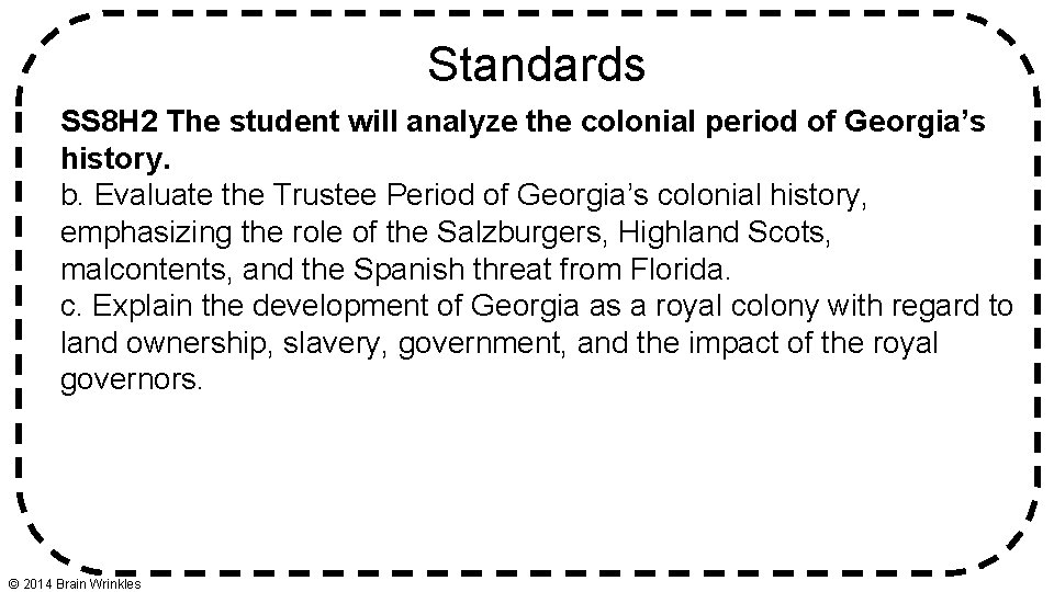 Standards SS 8 H 2 The student will analyze the colonial period of Georgia’s