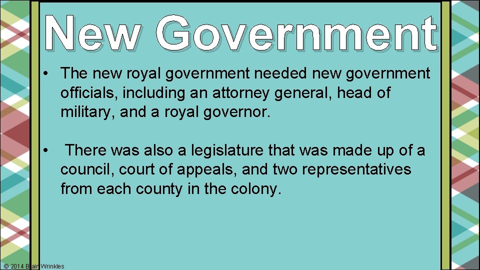 New Government • The new royal government needed new government officials, including an attorney