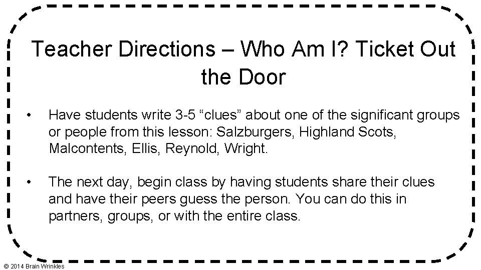 Teacher Directions – Who Am I? Ticket Out the Door • Have students write