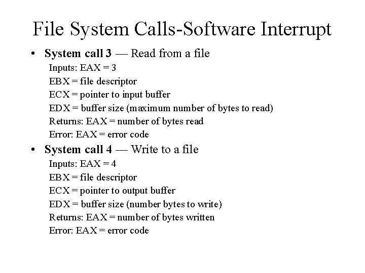 File System Calls-Software Interrupt • System call 3 — Read from a file Inputs: