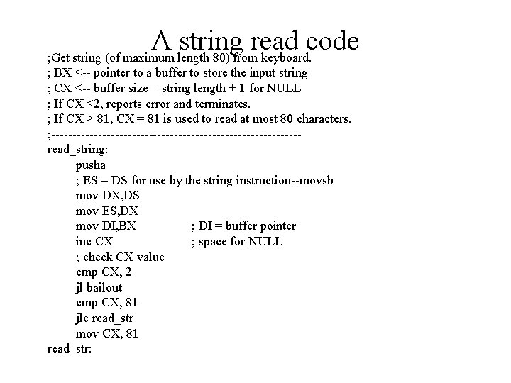 A string read code ; Get string (of maximum length 80) from keyboard. ;