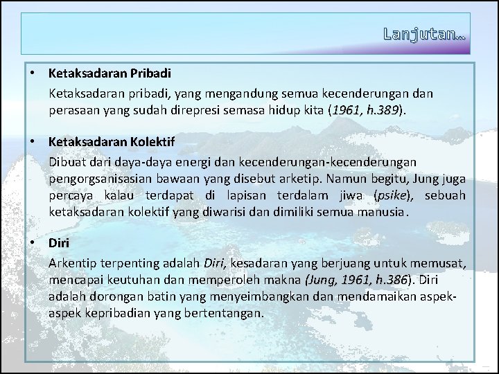 Lanjutan… • Ketaksadaran Pribadi Ketaksadaran pribadi, yang mengandung semua kecenderungan dan perasaan yang sudah