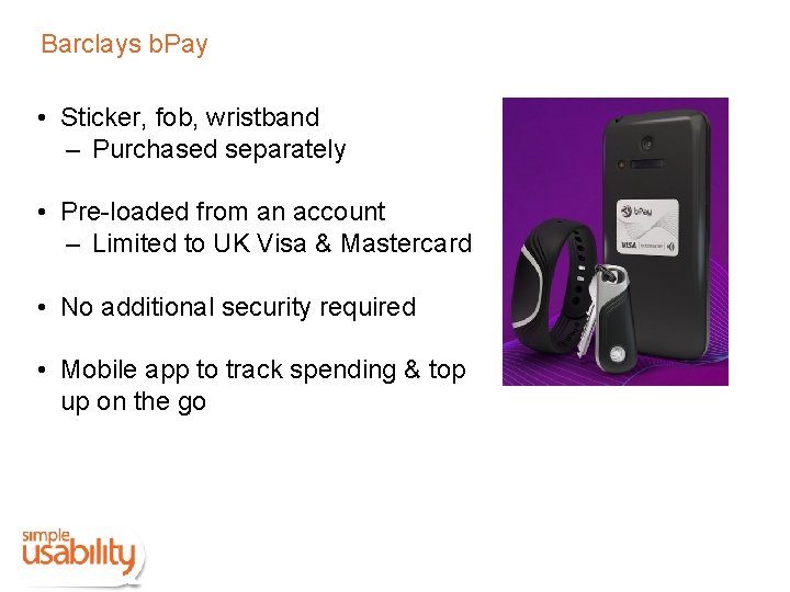 Barclays b. Pay • Sticker, fob, wristband – Purchased separately • Pre-loaded from an