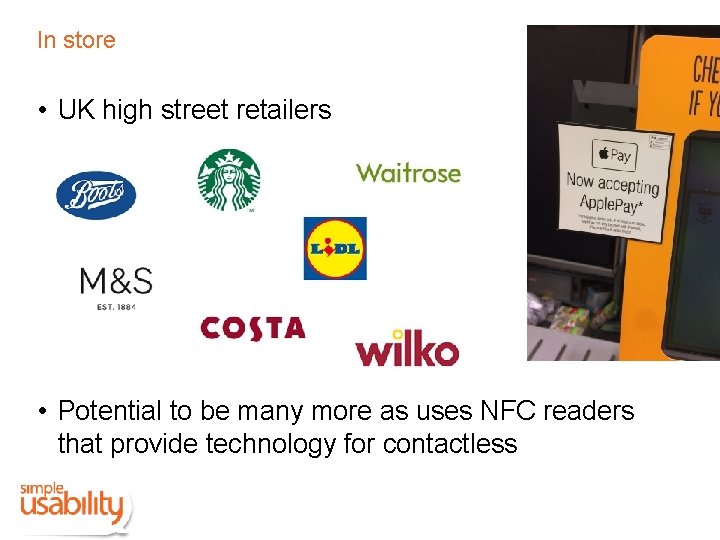 In store • UK high street retailers • Potential to be many more as