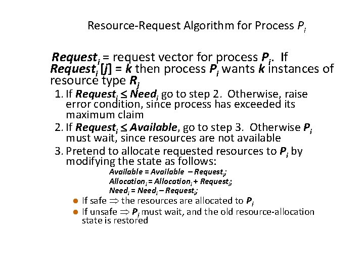 Resource-Request Algorithm for Process Pi Requesti = request vector for process Pi. If Requesti
