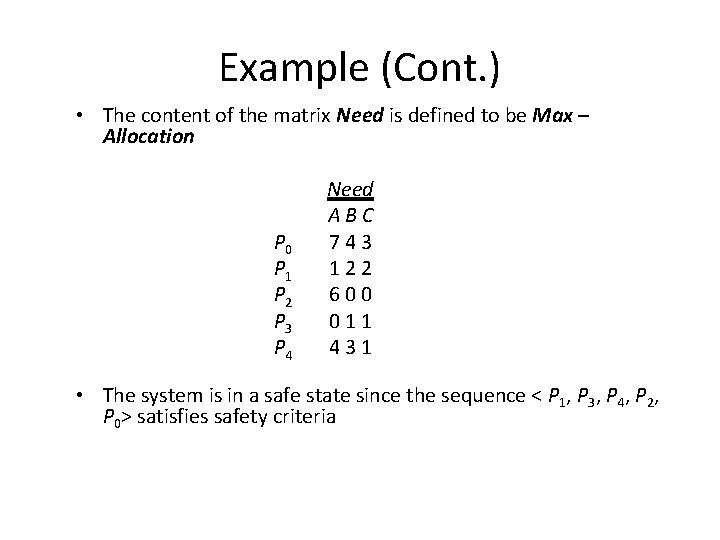 Example (Cont. ) • The content of the matrix Need is defined to be Example (Cont. ) • The content of the matrix Need is defined to be