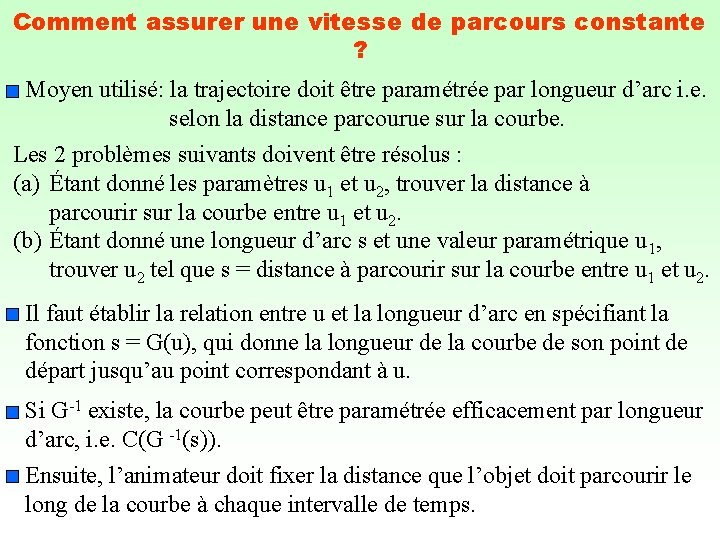 Comment assurer une vitesse de parcours constante ? Moyen utilisé: la trajectoire doit être