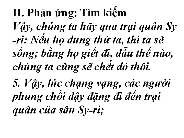 II. Phản ứng: Tìm kiếm Vậy, chúng ta hãy qua trại quân Sy -ri: