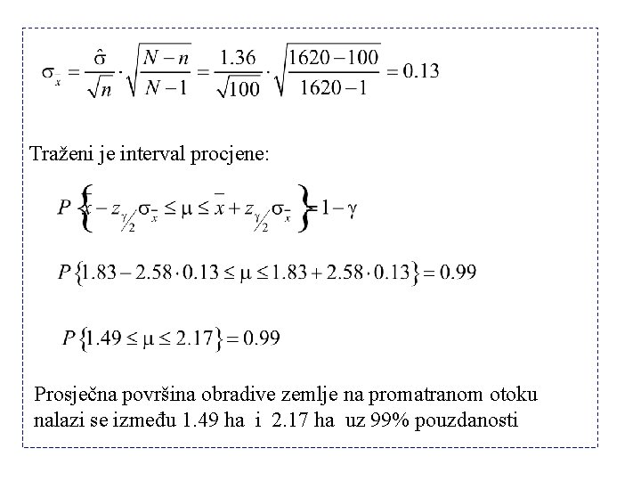 Traženi je interval procjene: Prosječna površina obradive zemlje na promatranom otoku nalazi se između