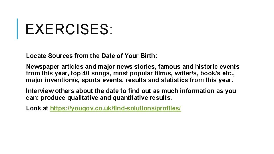 EXERCISES: Locate Sources from the Date of Your Birth: Newspaper articles and major news