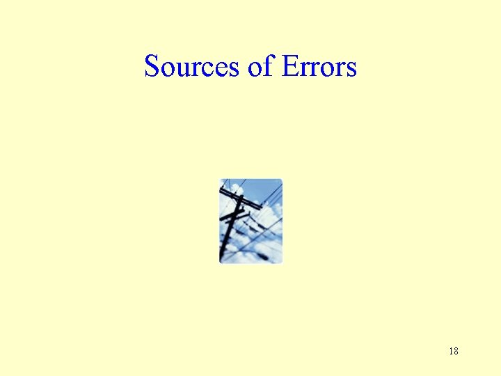 Sources of Errors 18 