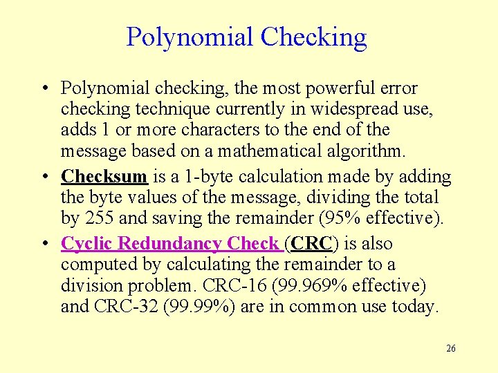 Polynomial Checking • Polynomial checking, the most powerful error checking technique currently in widespread