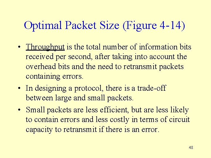 Optimal Packet Size (Figure 4 -14) • Throughput is the total number of information