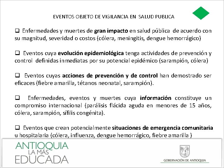 EVENTOS OBJETO DE VIGILANCIA EN SALUD PUBLICA q Enfermedades y muertes de gran impacto