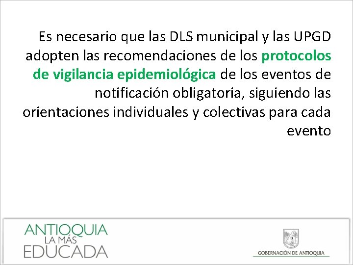 Es necesario que las DLS municipal y las UPGD adopten las recomendaciones de los