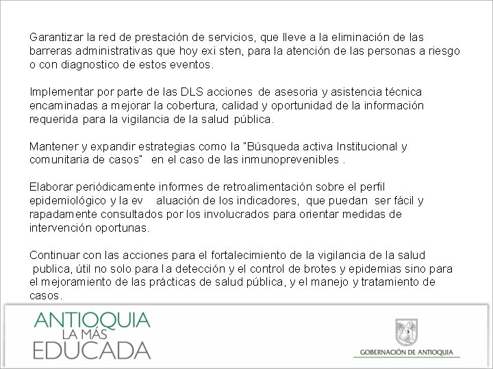 Garantizar la red de prestación de servicios, que lleve a la eliminación de las