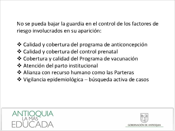 No se pueda bajar la guardia en el control de los factores de riesgo