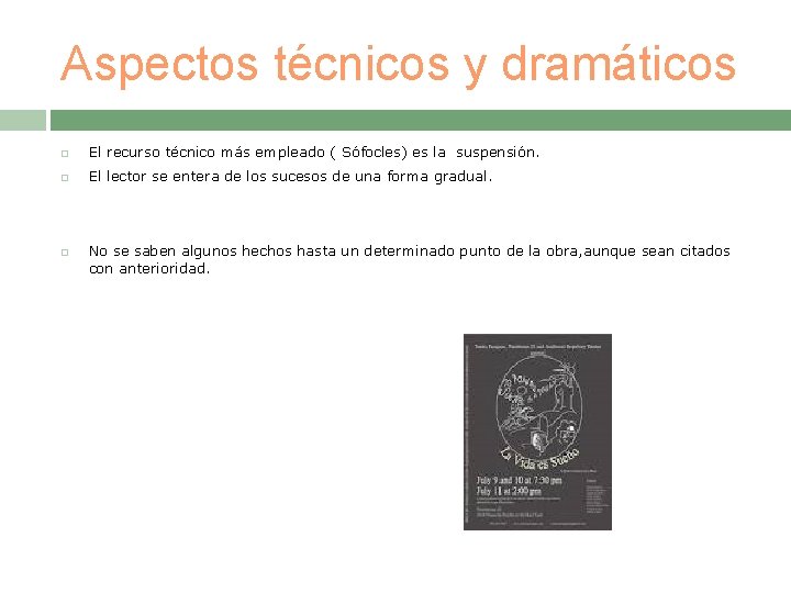 Aspectos técnicos y dramáticos El recurso técnico más empleado ( Sófocles) es la suspensión.