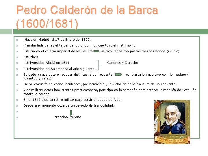 Pedro Calderón de la Barca (1600/1681) Nace en Madrid, el 17 de Enero del