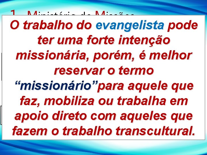 1 - Ministério de Missões O trabalho do evangelista pode A - Filosofia bíblica