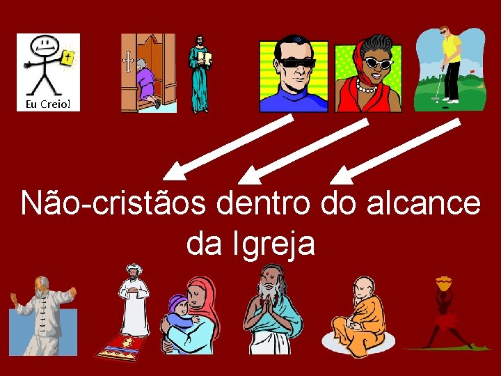 Eu Creio! Não-cristãos dentro do alcance da Igreja 