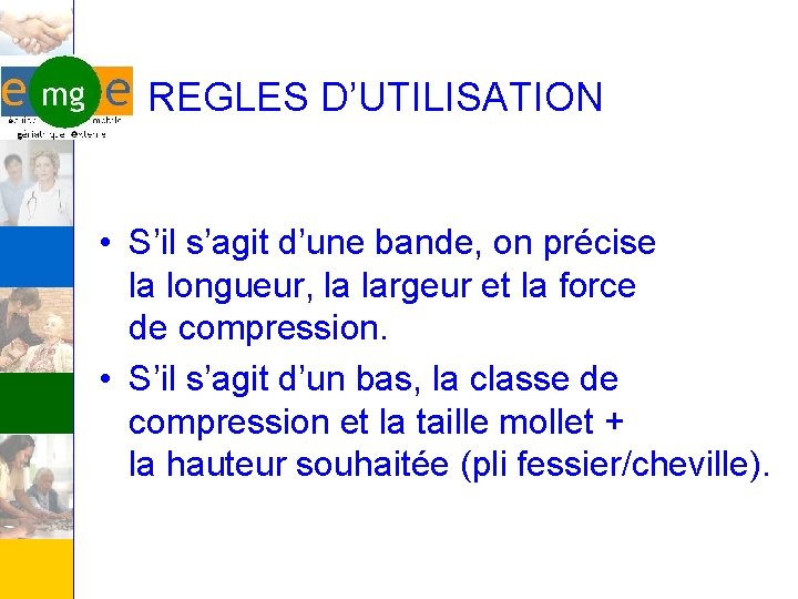 REGLES D’UTILISATION • S’il s’agit d’une bande, on précise la longueur, la largeur et